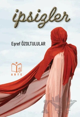 İpsizler – Eşref Özoltulular – Arte Yayınları kitap kapağı