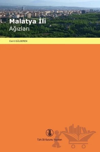 Malatya İli Ağızları – Cemil Gülseren – Türk Dil Kurumu Yayınları kitap kapağı