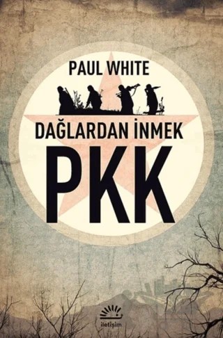 PKK - Dağlardan İnmek – Paul White – İletişim Yayınevi kitap kapağı
