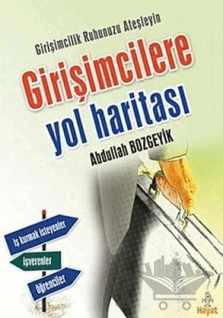 Girişimcilere Yol Haritası – Abdullah Bozgeyik – Hayat Yayınları kitap kapağı