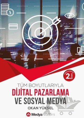 Tüm Boyutlarıyla Dijital Pazarlama ve Sosyal Medya – Okan Yüksel – Medya Akademi Yayınları kitap kapağı