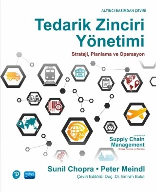 TEDARİK ZİNCİRİ YÖNETİMİ Strateji, Planlama ve Operasyon - Supply Chain Management Strategy, Planning, and Operation – Sunil Chopra, Peter Meindl – Nobel Akademik Yayıncılık kitap kapağı