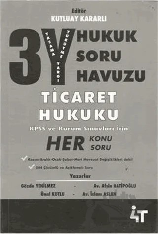 3Y Hukuk Soru Havuzu - Ticaret Hukuku – Afşin Hatipoğlu, Gözde Yenilmez, İslam Aslan, Ünal Kutlu – 4T Yayınları kitap kapağı