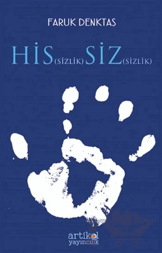 Hissizlik Sizsizlik – Faruk Denktaş – Artikel Yayıncılık kitap kapağı