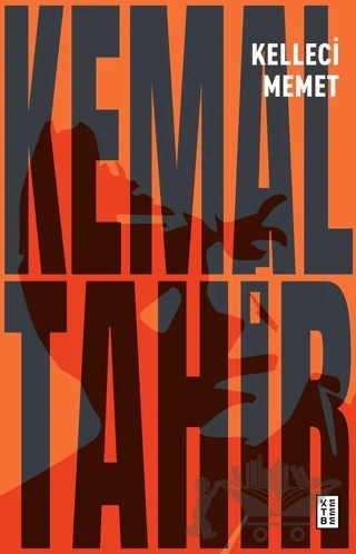 Kelleci Memet – Kemal Tahir – Ketebe Yayınları kitap kapağı