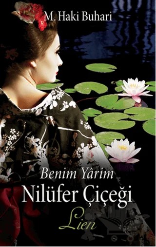 Benim Yarim Nilüfer Çiçeği – Lien – M. Haki Buhari – Cinius Yayınları kitap kapağı