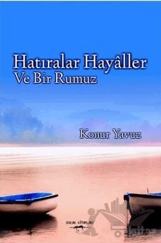 Hatıralar Hayaller ve Bir Rumuz – Konur Yavuz – Sokak Kitapları Yayınları kitap kapağı