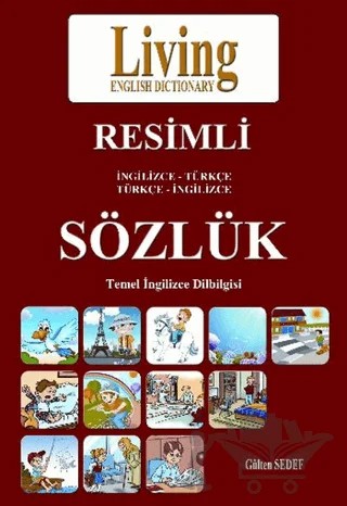 Living English Dictionary Resimli İngilizce - Türkçe Türkçe - İngilizce Sözlük – Gülten Sedef – Living English Dictionary kitap kapağı