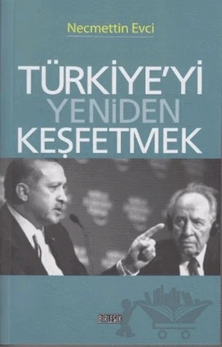Türkiye’yi Yeniden Keşfetmek – Necmettin Evci – Birleşik Yayınevi kitap kapağı
