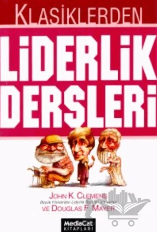 Klasiklerden Liderlik Dersleri – John K. Clemens – MediaCat Kitapları kitap kapağı