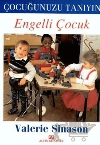 Çocuğunuzu Tanıyın Engelli Çocuk – Valerie Sinason – Altın Kitaplar kitap kapağı