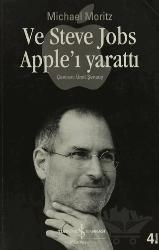 Ve Steve Jobs Apple’ı Yarattı – Michael Moritz – İş Bankası Kültür Yayınları kitap kapağı
