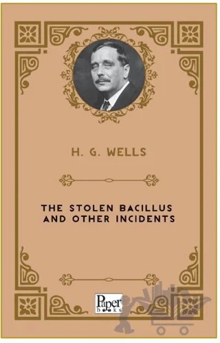 The Stolen Bacillus and Other Incidents – H. G. Wells – Paper Books kitap kapağı