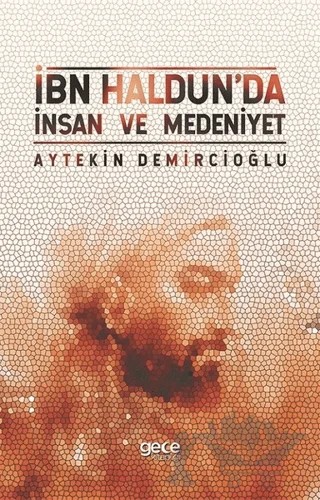 İbn Haldun'da İnsan ve Medeniyet – Aytekin Demircioğlu – Gece Kitaplığı kitap kapağı