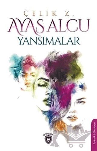 Ayas Alcu - Yansımalar – Çelik Z. – Dorlion Yayınları kitap kapağı