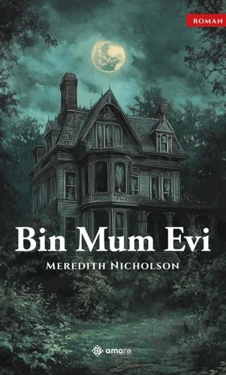 Bin Mum Evi – Meredith Nicholson – Amore Yayınevi kitap kapağı