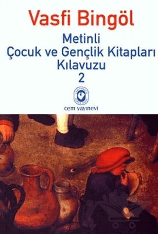 Metinli Çocuk ve Gençlik Kitapları Kılavuzu 2 – Vasfi Bingöl – Cem Yayınevi kitap kapağı