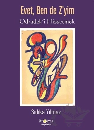 Evet Ben De Z’yim – Sıdıka Yılmaz – Ütopya Yayınevi kitap kapağı