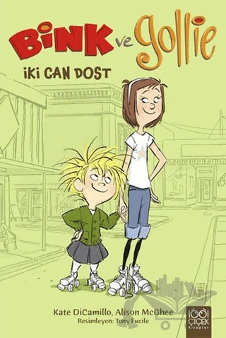 Bink ve Gollie : İki Can Dost – Alison McGhee, Kate DiCamillo – 1001 Çiçek Kitaplar kitap kapağı