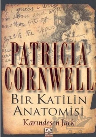Bir Katilin Anatomisi Karındeşen Jack – Patricia Cornwell – Altın Kitaplar kitap kapağı