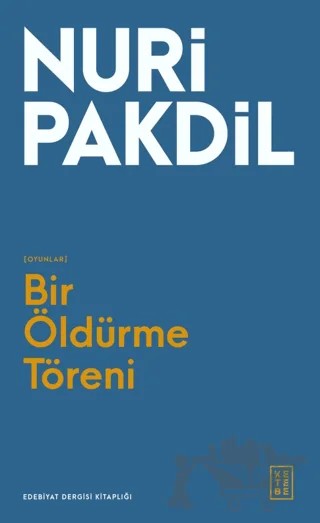 Bir Öldürme Töreni – Nuri Pakdil – Ketebe Yayınları kitap kapağı