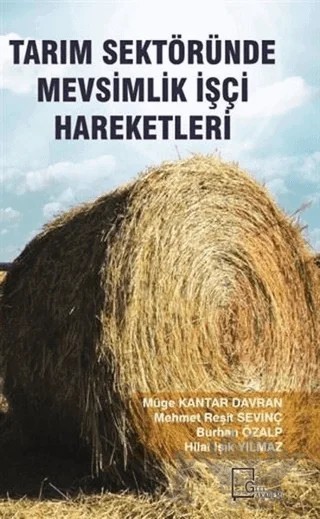 Tarım Sektöründe Mevsimlik İşçi Hareketleri – Burhan Özalp, Hilal Işık Yılmaz, Mehmet Reşit Sevinç, Müge Kantar Davran – Gece Akademi kitap kapağı