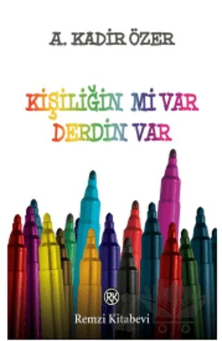 Kişiliğin Mi Var Derdin Var – A. Kadir Özer – Remzi Kitabevi kitap kapağı