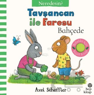 Tavşancan İle Faresu Bahçede – Neredesin? – Axel Scheffler – Hep Kitap kitap kapağı