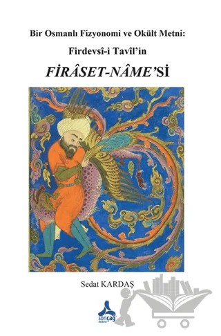 Bir Osmanlı Fizyonomi ve Okült Metni: Firdevsi-i Tavil’in Fıraset-Name’si – Sedat Kardaş – Sonçağ Yayınları kitap kapağı