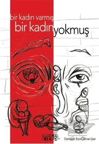 Bir Kadın Varmış Bir Kadın Yokmuş – Kolektif – Bencekitap kitap kapağı