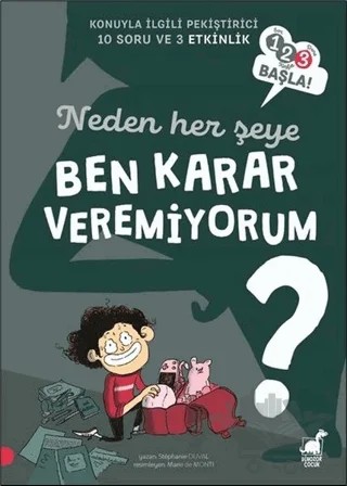 Neden Her Şeye Ben Karar Veremiyorum? - 123 Başla Serisi – Stephanie Duval – Dinozor Çocuk kitap kapağı