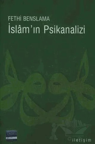İslam’ın Psikanalizi – Fethi Benslama – İletişim Yayınevi kitap kapağı