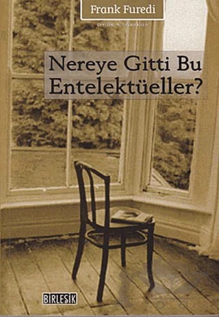Nereye Gitti Bu Entelektüeller? – Frank Füredi – Birleşik Yayınevi kitap kapağı