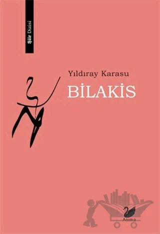 Bilakis – Yıldıray Karasu – Anima Yayınları kitap kapağı