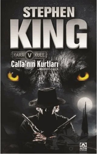 Kara Kule 5 - Calla’nın Kurtları – Stephen King – Altın Kitaplar kitap kapağı