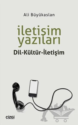 İletişim Yazıları – Ali Büyükaslan – Çizgi Kitabevi Yayınları kitap kapağı