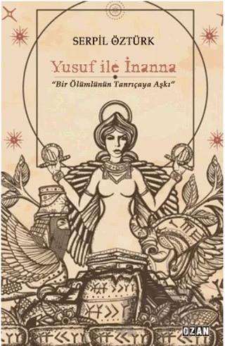 Yusuf ile İnanna – Serpil Öztürk – Ozan Yayıncılık kitap kapağı