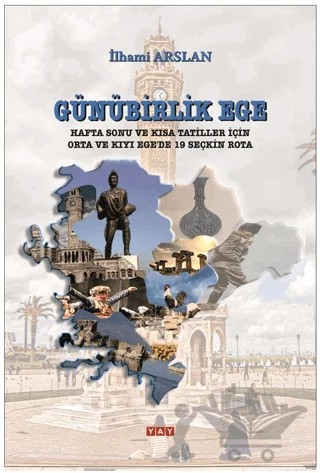 Günübirlik Ege – İlhami Arslan – YAY - Yeni Anadolu Yayınları kitap kapağı