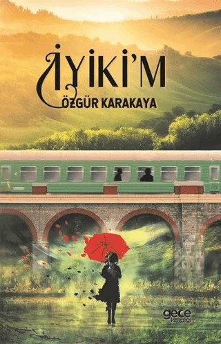 İyiki'm – Özgür Karakaya – Gece Kitaplığı kitap kapağı