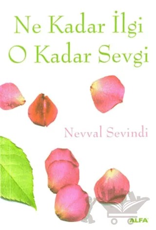 Ne Kadar İlgi O Kadar Sevgi – Neval Sevindi – Alfa Yayınları kitap kapağı