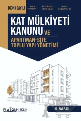 Kat Mülkiyeti Kanunu ve Apartman - Site - Toplu Yapı Yönetimi – Osman Oy, Gerçek Onur Oy, Mesut Çabuk – Platon Hukuk kitap kapağı