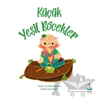 Küçük Yeşil Böcekler – Seher Uysal Aral – Luna Yayınları kitap kapağı