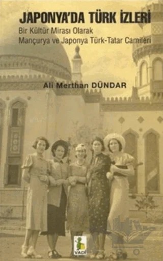 Japonya’da Türk İzleri – Ali Merthan Dündar – Vadi Yayınları kitap kapağı