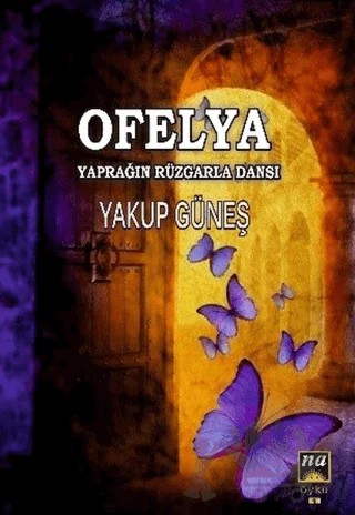 Ofelya - Yaprağın Rüzgarla Dansı – Yakup Güneş – Na Yayınları kitap kapağı