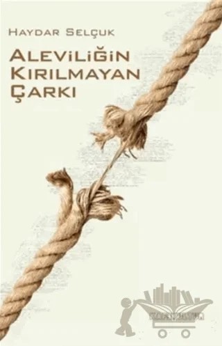 Aleviliğin Kırılmayan Çarkı – Haydar Selçuk – Kafe Kültür Yayıncılık kitap kapağı