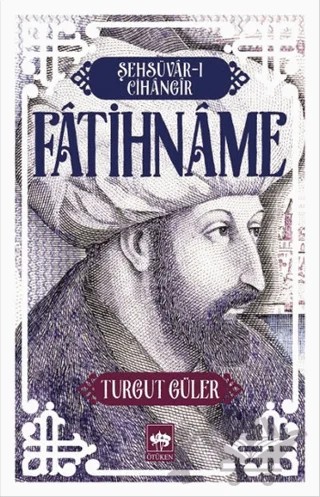 Şehsüvar-ı Cihangir / Fatihname – Turgut Güler – Ötüken Neşriyat kitap kapağı