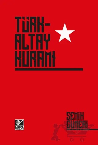 Türk-Altay Kuramı – Semih Güneri – Kaynak Yayınları kitap kapağı