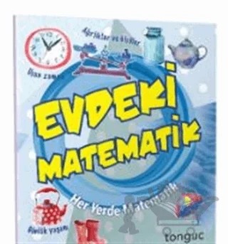 Evdeki Matematik Her Yerde Matematik Serisi – Kolektif – Tonguç Akademi kitap kapağı