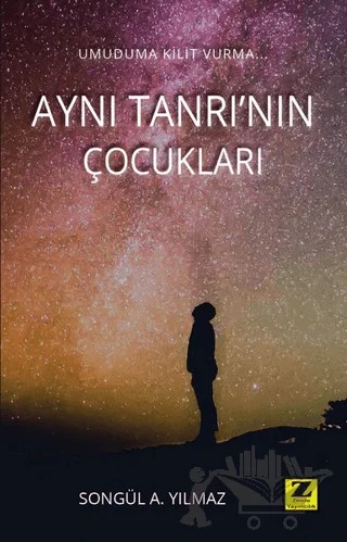 Aynı Tanrı'nın Çocukları – Songül A. Yılmaz – Zinde Yayıncılık kitap kapağı