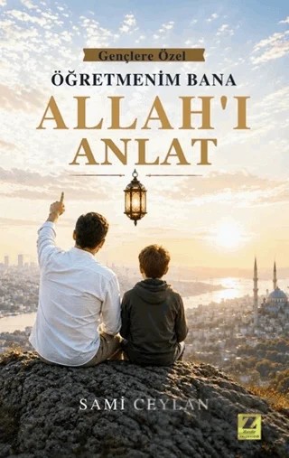 Öğretmenim Bana Allah'ı Anlat – Sami Ceylan – Zinde Yayıncılık kitap kapağı